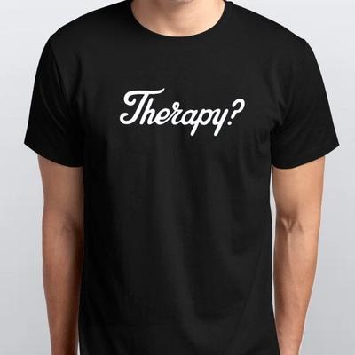THERAPY? Ii 100% Cotton T-shirt Mens Tees Top Sizes S M L XL XXL Colours Black White
