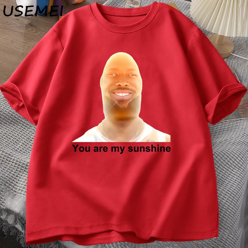 

You Are My Sunshine Meme Graphic T Shirts for Women Unisex Cotton Summer Printed Unisexs Tshirt Summer Short Sleeve Tees Clothes XL