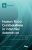The Human-Robot Collaborations In Industrial Automation Book