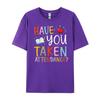 Have You Taken Attendance Funny Attendance School Secretary Oversized T Shirt Men Moderate elasticity T Shirts Graphic