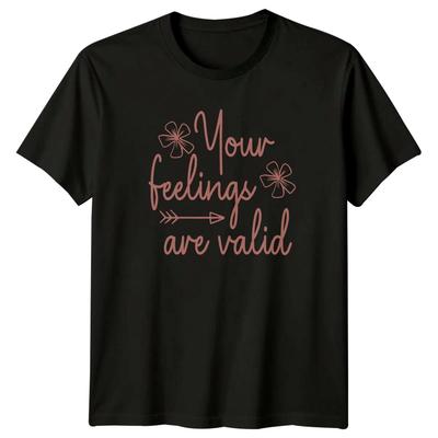 Your Feelings Are Valid Womens T-Shirt Positive Affirmation Mental Health