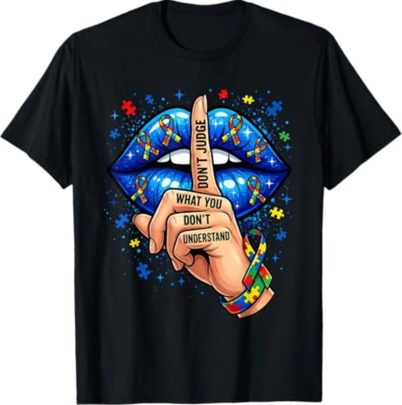 

Don t Judge What You Don t Understand Autism Awareness Lips T-Shirt M