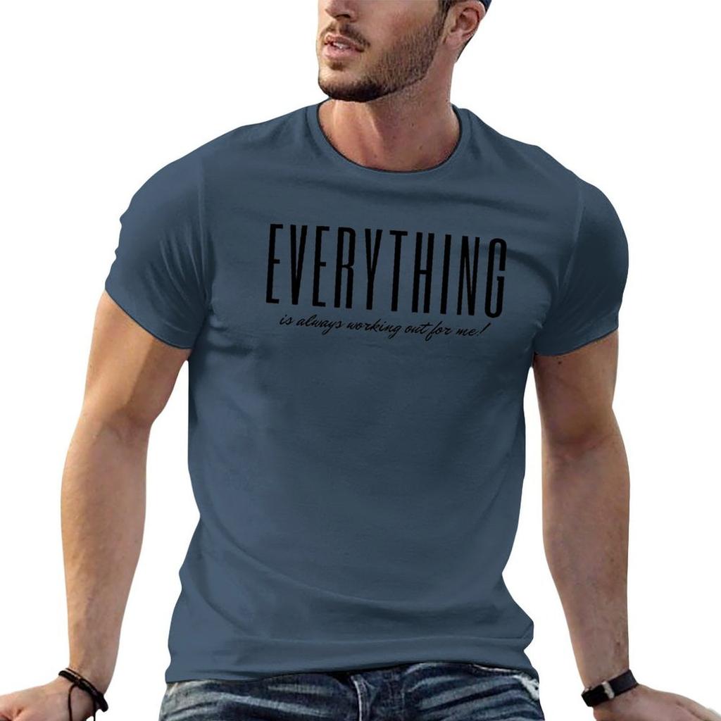Everything Is Always Working Out For Me Law Of Attraction TShirt Soft Durable Cotton TShirt