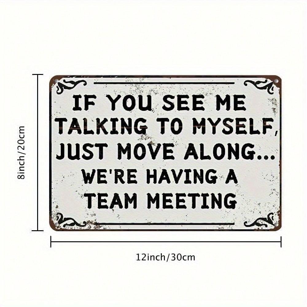 Funny Metal Sign Talking To Myself Team Meeting Office Decor Humorous Gift