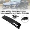 B Pillar Molding Trim w/Door Keyless Entry Keypad For Ford F-Series 2017-2026