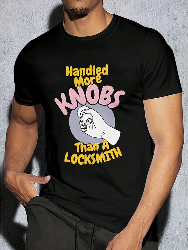

Men s Funny T-Shirt Handled More Knobs Than A Locksmith Joke Gift Tee Top 5XL різнокольоровий