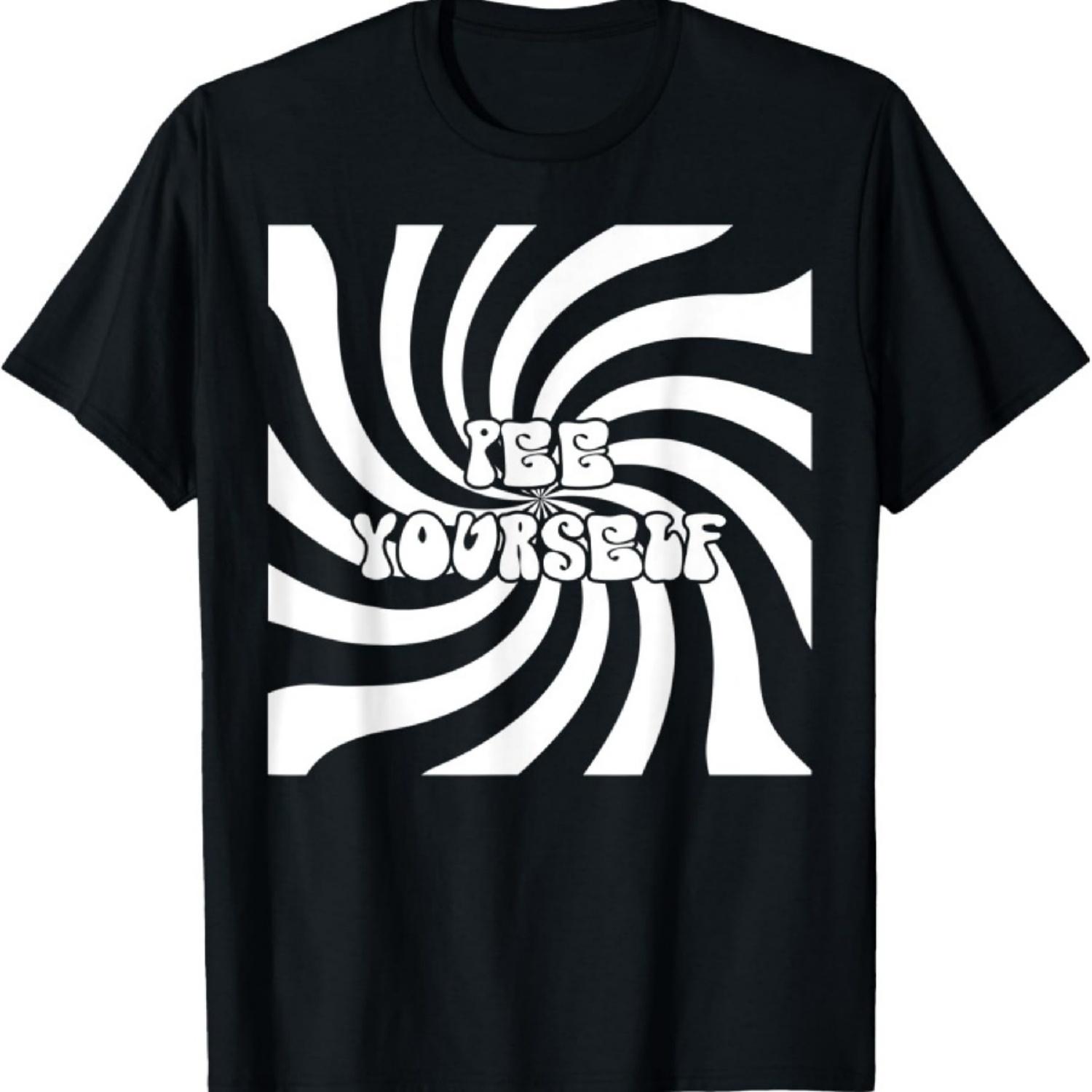 

Pee Yourself Funny Hypnosis Meme Sarcastic Dank Meme Psych T-Shirt XXXXXL чёрный
