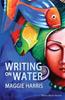 Writing On Water by Maggie Harris Paperback Book 9781781723708