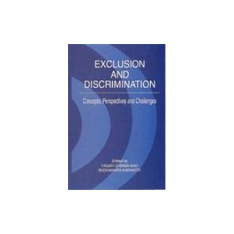 Exclusion And Discrimination: Concepts, Perspectives And Challenges