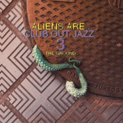 CD ALIENS ARE  CLUB OUT JAZZ 3 The Ground  ER004 Japan ObiJazz Used