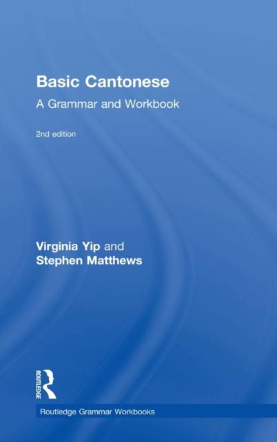 The Basic Cantonese : A Grammar and Workbook Book