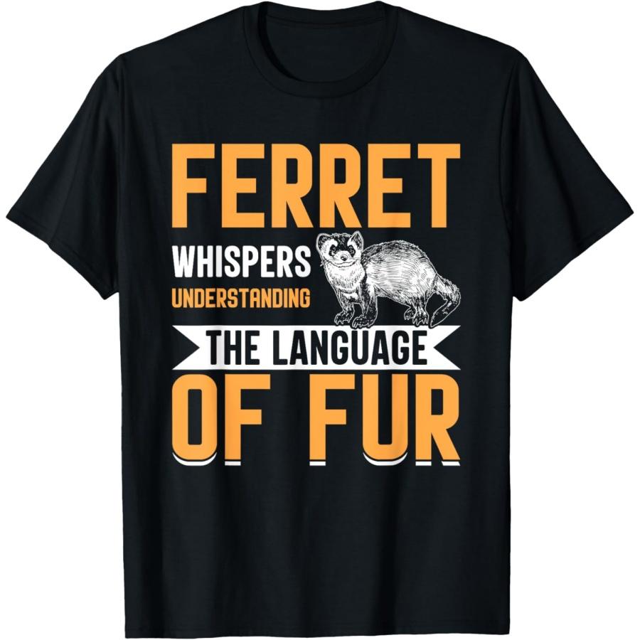 

Ferret Whispers Understanding The Language Of Fur I Ferret T-Shirt XXXXXL чорний