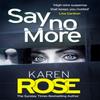 Say No More The Sacramento Series Book 2 by Karen Rose Paperback Book 9781472265715