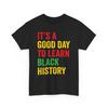 Empowering Black History T Shirt Heavy Cotton Celebratory Learning Social Awareness