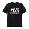 Don T Get Dead The Dan Bongino Show Shirt Size S 5XL Vintage Washed Casual Stretched Soft Comfortable Breathable Versatile