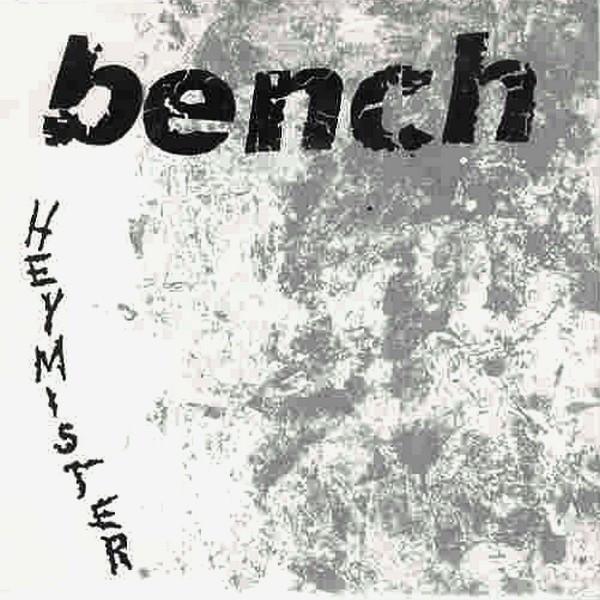 7inch Record BENCH - Hey Mister 27 Noiseville 1991 US Rock Used