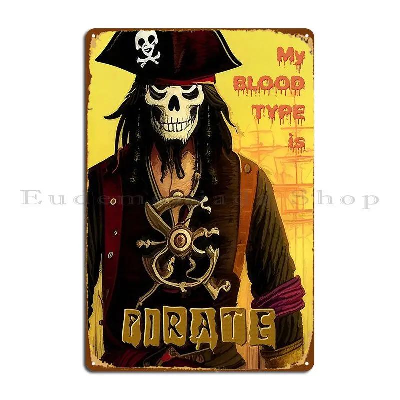 My Blood Type Is Pirate Solidearthart Metal Sign Printed Kitchen Garage Plaques Wall Mural Wall Cave Tin Sign Poster