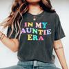In My Auntie Era Best Auntie Shirt Gift For Aunt Birthday Tee New Aunt Gift Pregnancy Reveal Love Auntie Tshirt Sassy Cool Aunt To Be Shirt