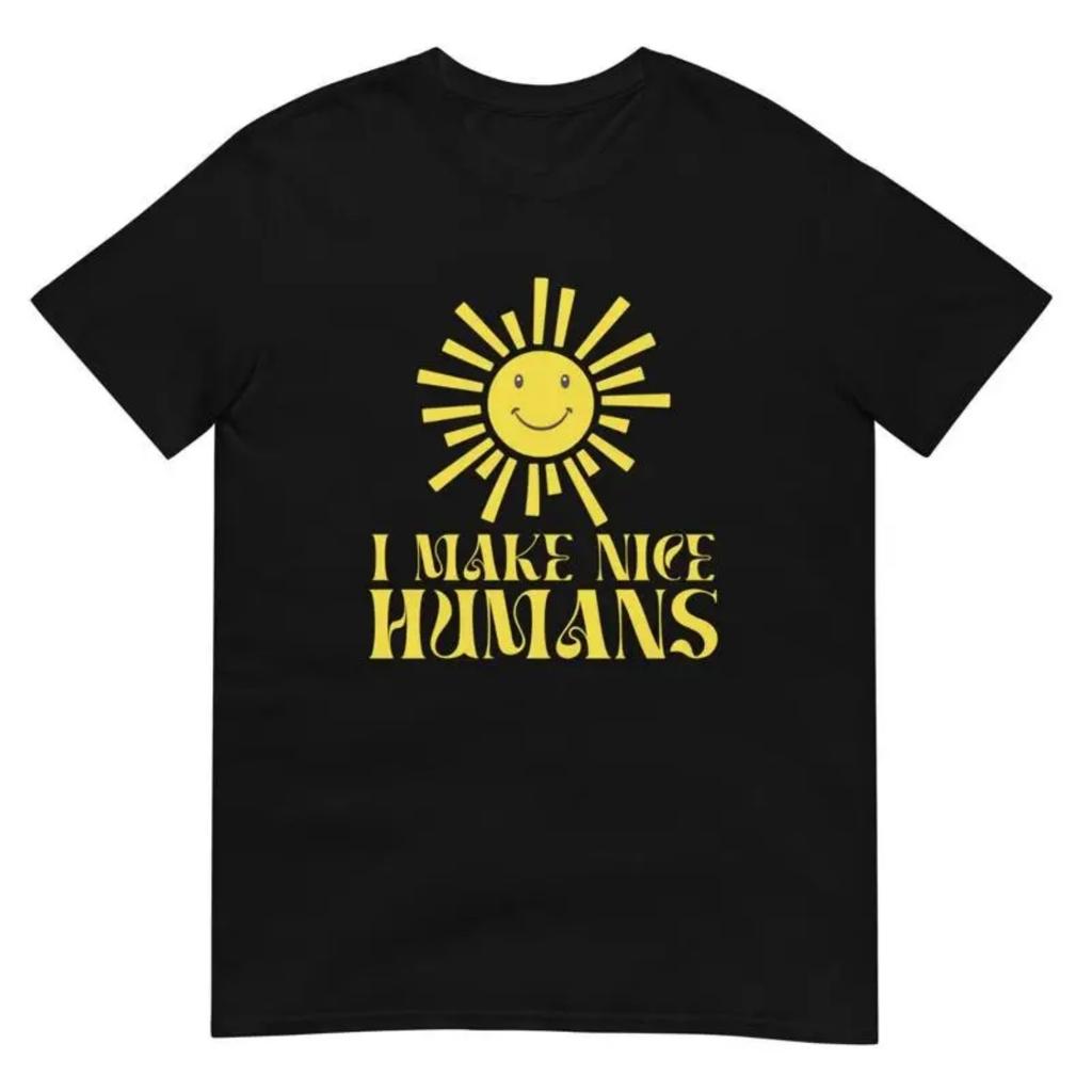 Mom Mother T Shirt I Make Nice Humans For