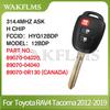 12BDS HYQ12BDP 12BDP For Toyota RAV4 TACOMA 2012 2013 2014 2015 2016 2017 2018 2019 Remote Car Key 314.4Mhz H Chip ASK TOY43