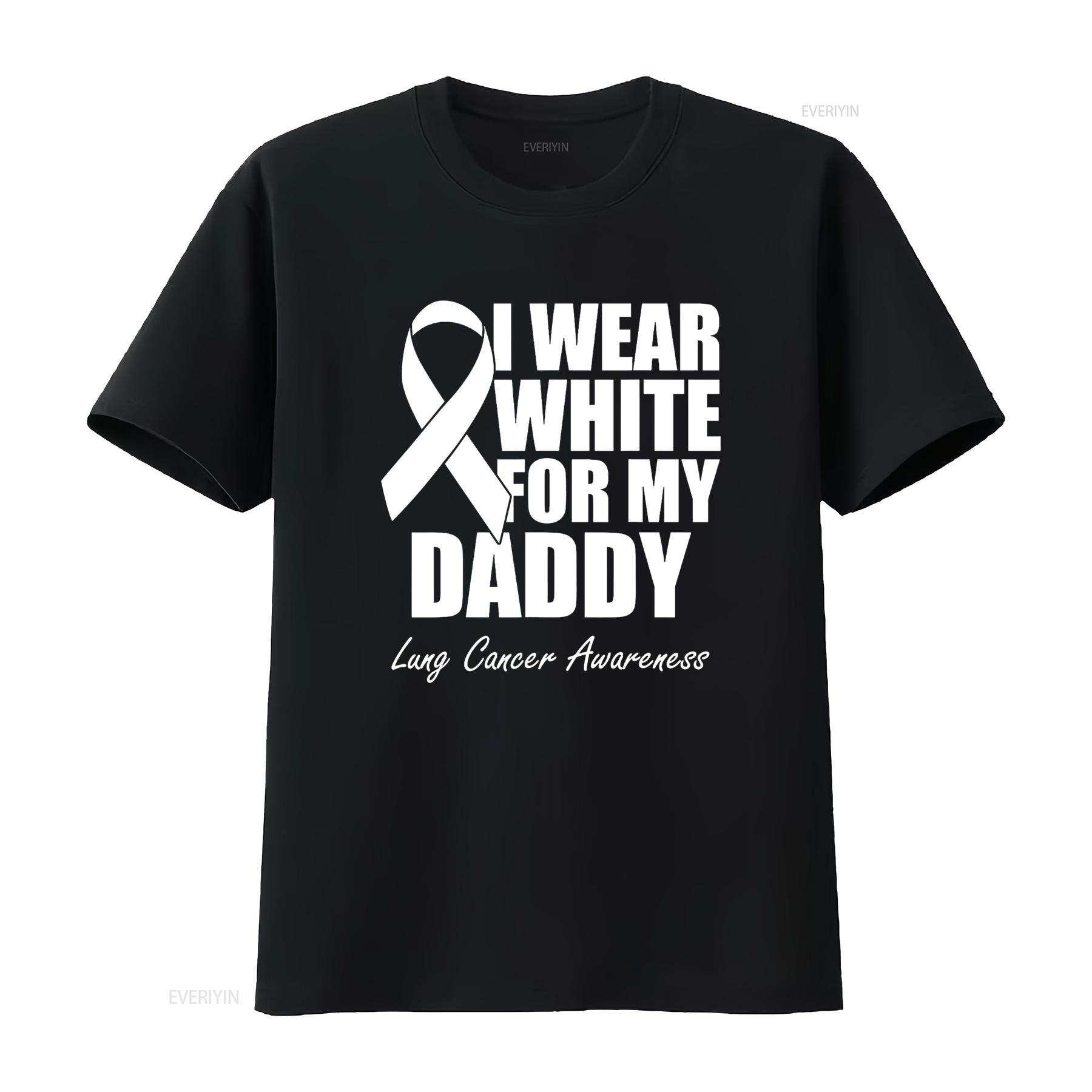 

I Wear White For My Daddy Lung Cancer Awareness T Shirt vintage Washed Stylish Breathable graphic Slightly Stretched Unisex 4XL