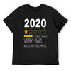 2020 Very Bad, Would Not Recommend, Funny T-Shirt Funny Shirt Cotton Tees Oversized T Shirt Hippie Clothes Mens Cotton T Shirts