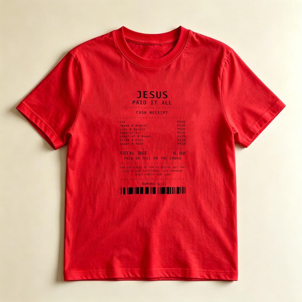 Jesus Paid It All Receipt Graphic TShirt Rounisexs 623 Bible Verse Christian Tee Religious Faith Inspirational Tshirt Unisex Unisex T