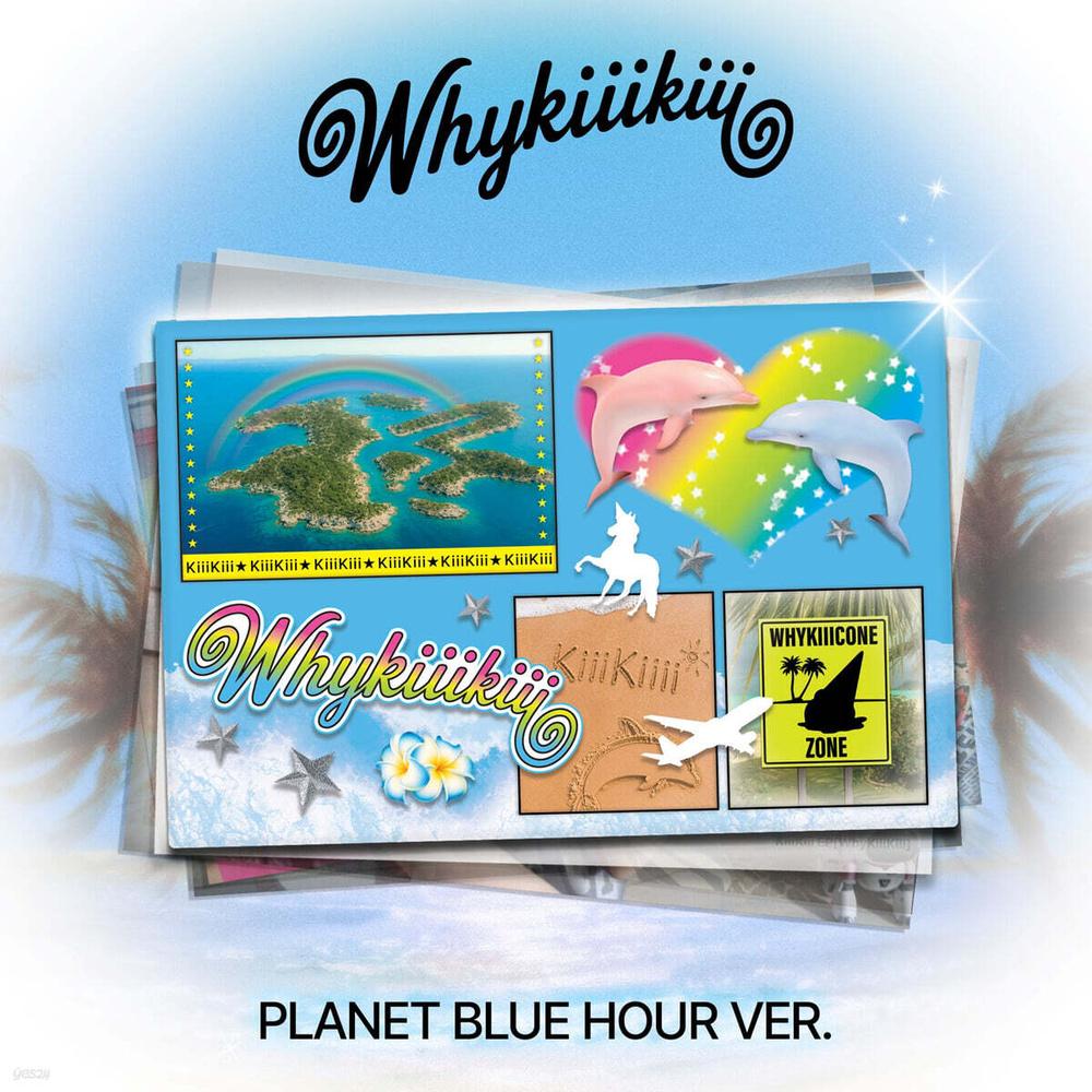 [Pre-order] KiiiKiii WhyKiiiKiii PLANET BLUE HOUR Ver.