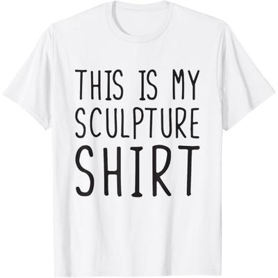 This Is My Sculpture Shirt Funny Sculpture T-Shirt