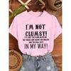 I'm Not Clumsy Funny Saying Cool Sarcastic Print Women's Tee Clothing, Funny Women T-Shirts Top,short Sleeve Tee Shirts Clothing