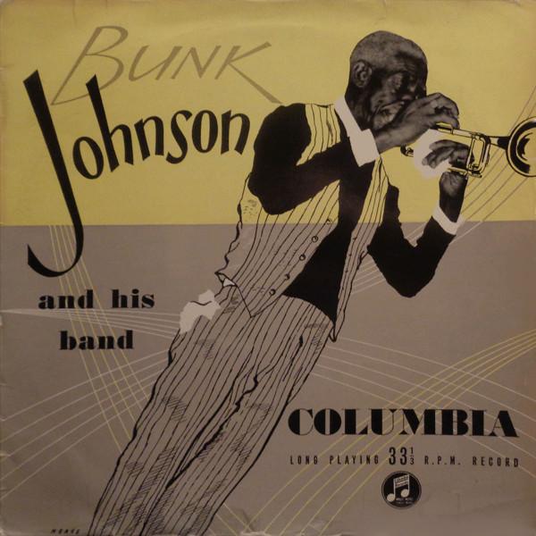 

LP Record BUNK JOHNSON HIS BAND Bunk Johnson And His Band 33SX1015 Columbia UK Jazz Used