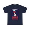 Herren- und Damen-T-Shirts Ich wäre lieber beim Weintasting Grafik
