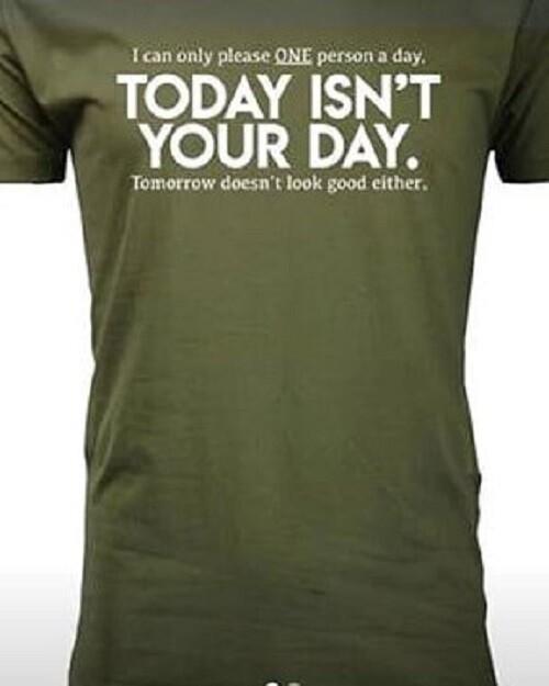 

Today isn t your day...tomorrow isn t looking good either T shirt Tee Funny M