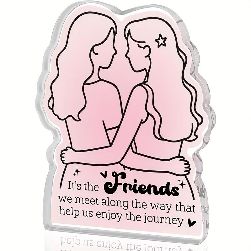 

A Unique Acrylic Board Gift for a Best Friend, Perfect for Birthdays, Christmas, Thanksgiving, Anniversaries, And Farewell Occasions from Friends 7.5*8.8cm
