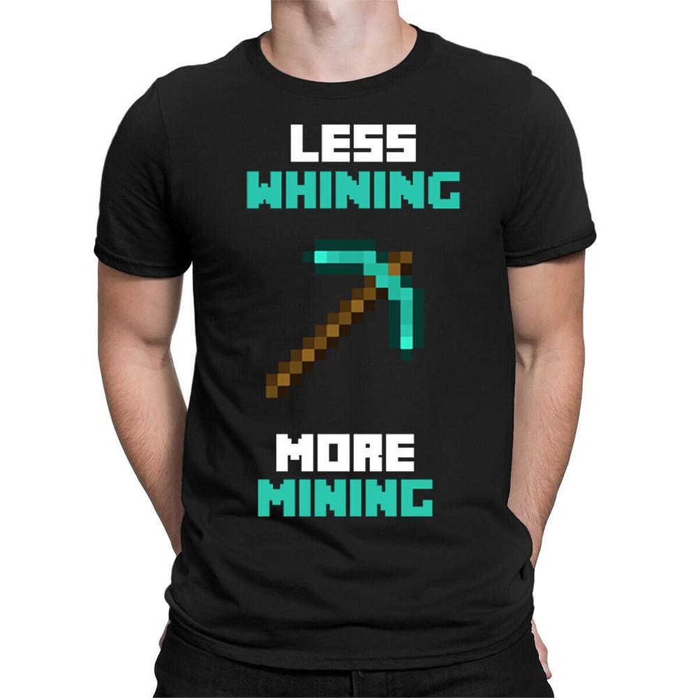 

Less Whining More Mining Funny Meme Joke Sarcastic Mens Womens T-Shirts Top Unisex T-Shirt S