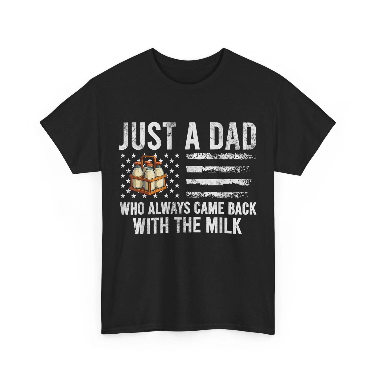 Dad Just A Dad Who Always Came Back With The Milk American Flag Shirt M