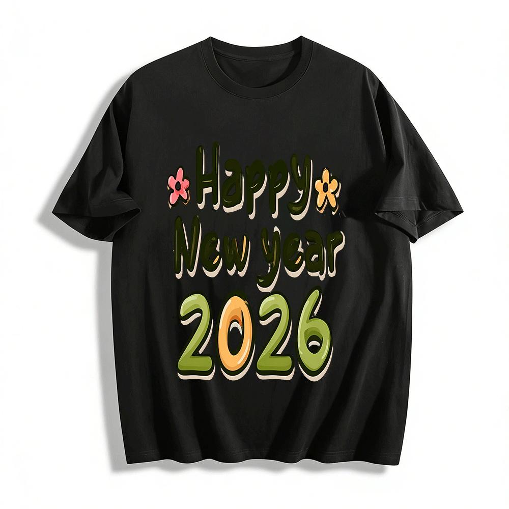 Happy New Year 2026 Printed Casual Loose Fit Festive Top Pure cotton T-shirt XXS