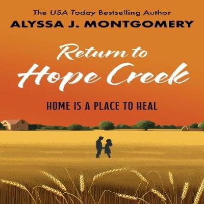 Return To Hope Creek by Alyssa J Montgomery Paperback Book 9781917163705