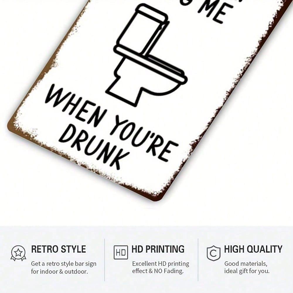 Vintage Metal Sign: Hug Me When I'm Drunk, Funny Bathroom Bar Decor Tin Poster