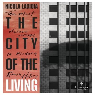 The City of the Living by Nicola Lagioia Hardback Book 9781787703995