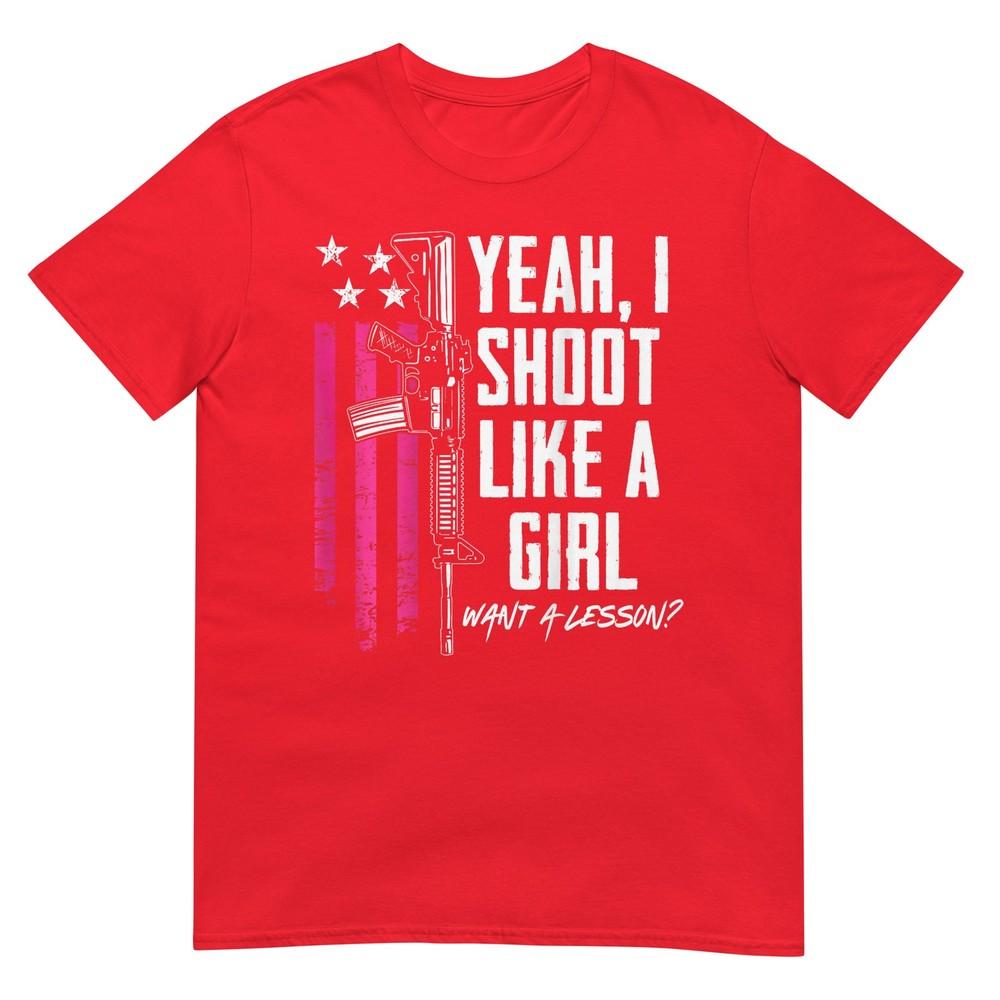 Yeah I Shoot Like A Girl Want A Lesson Usa Ladies Gun TShirt S