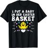 I Put Baby In Her Basket Easter Pregnancy Funny Dad Men Gift Unisex T-Shirt