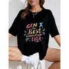 Oversized T Shirt White Gen X The Best Generation Ever Print Graphic Tee For Casual Wear And Everyday Outfits