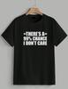 99% Chance I Don't Care Sarcastic Funny Quote T‑Shirt