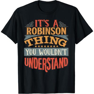 It's A Robinson Thing You Wouldn't Understand T-Shirt