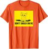 Kamala Don't Snack On Me Funny Debate Joke Unisex T-Shirt