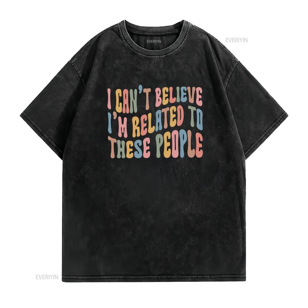 Retro Groovy Funny Sarcastic Family Quote Colorful Print Casual T Shirt vintage Washed graphic Stretched designer clothes