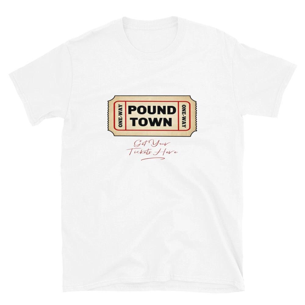 ONE FREE TICKET TO POUND TOWN GET YOUR TICKETS HERE Short-Sleeve Unisex T shirt 2XL