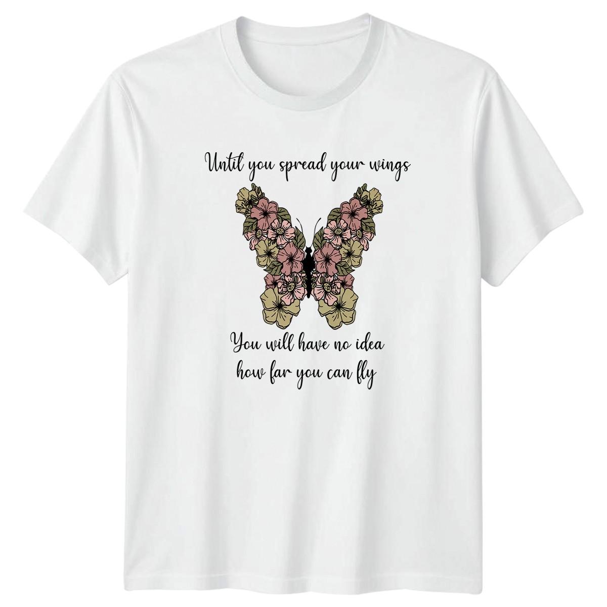 Until You Spread Your Wings You Will T-Shirt Floral Butterfly Inspirational XXXXL