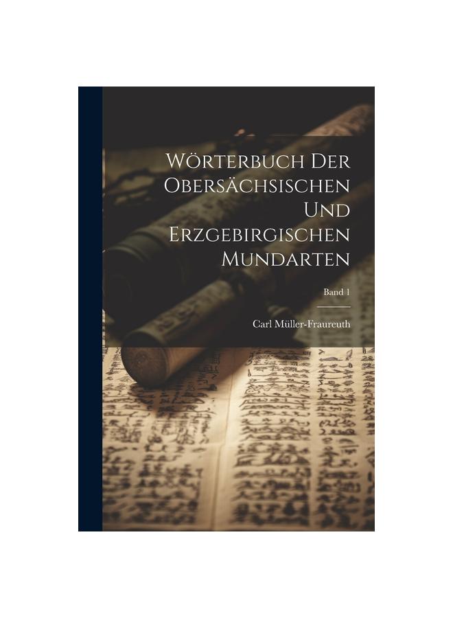 Buch Worterbuch Der Obersachsischen Und Erzgebirgischen Mundarten; Band 1